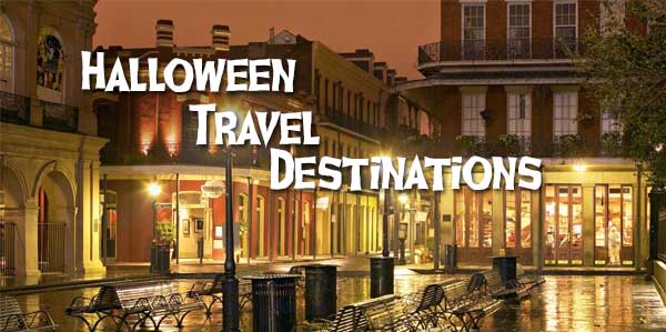 Halloween Travel Destinations